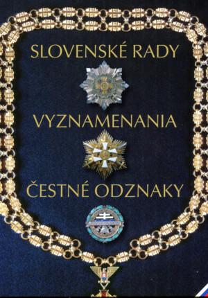 Marcinko J. a Jiroušek A., Slovenské rady, vyznamenania a čestné odznaky