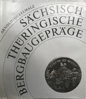 Sächsisch-Thüringische Bergbaugepräge, P. Arnold/ W. Quellmelz